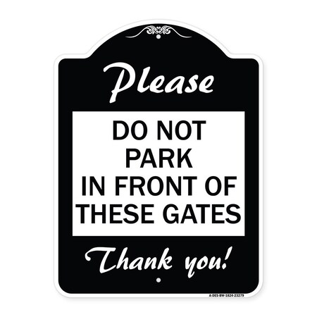 Signmission Please Do Not Park in Front of These Gates Heavy-Gauge Aluminum Sign, 24" x 18", BW-1824-23279 A-DES-BW-1824-23279
